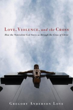 Love, Violence, and the Cross (eBook, ePUB)