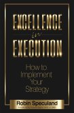 Excellence in Execution (eBook, ePUB) Excellence in Execution (eBook, ePUB)