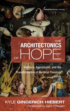 The Architectonics of Hope (eBook, ePUB) - Gingerich Hiebert, Kyle