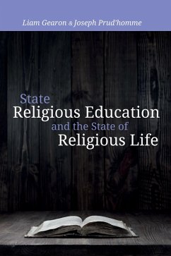 State Religious Education and the State of Religious Life (eBook, ePUB) - Gearon, Liam; Prud'Homme, Joseph
