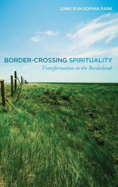 Border-Crossing Spirituality (eBook, ePUB) - Park, Jung Eun Sophia
