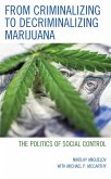 From Criminalizing to Decriminalizing Marijuana (eBook, ePUB)