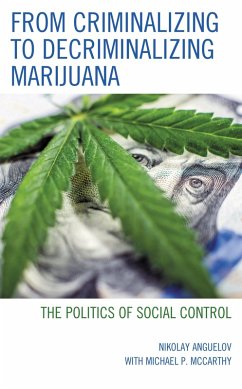 From Criminalizing to Decriminalizing Marijuana (eBook, ePUB) - Anguelov, Nikolay