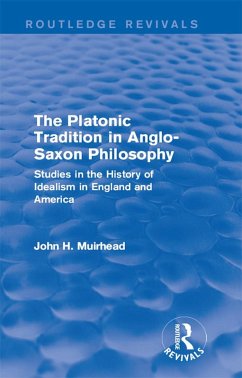 The Platonic Tradition in Anglo-Saxon Philosophy (eBook, ePUB) - Muirhead, John H.