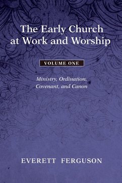 The Early Church at Work and Worship - Volume 1 (eBook, ePUB)