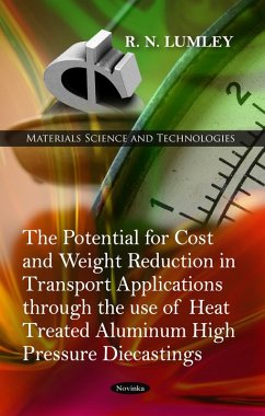 The Potential for Cost and Weight Reduction in Transport Applications through the use of Heat Treated Aluminum High Pressure Diecastings (eBook, PDF)