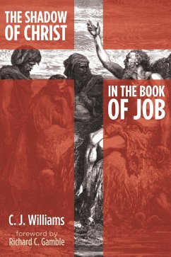 The Shadow of Christ in the Book of Job (eBook, ePUB) - Williams, C. J.