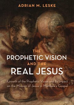 The Prophetic Vision and the Real Jesus (eBook, ePUB) - Leske, Adrian M.