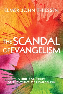 The Scandal of Evangelism (eBook, ePUB) The Scandal of Evangelism (eBook, ePUB)