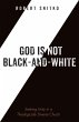 God is Not Black-and-White (eBook, ePUB) - Bild 1