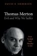 Thomas Merton-Evil and Why We Suffer... - Bild 1