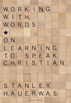 Working with Words (eBook, ePUB) - Hauerwas, Stanley