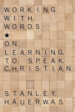 Working with Words (eBook, ePUB) - Hauerwas, Stanley