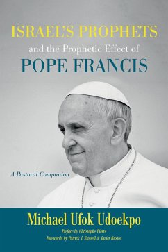 Israel's Prophets and the Prophetic Effect of Pope Francis (eBook, ePUB)