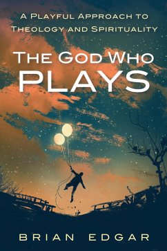 The God Who Plays (eBook, ePUB)