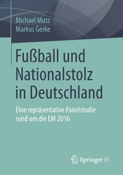 Fußball und Nationalstolz in Deutschland (eBook, PDF) - Mutz, Michael; Gerke, Markus