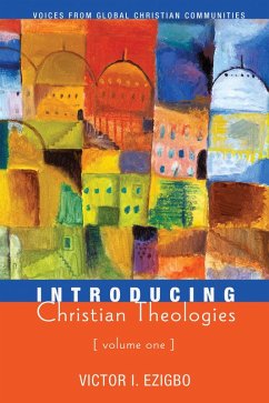 Introducing Christian Theologies, Volume One (eBook, ePUB) - Ezigbo, Victor I.