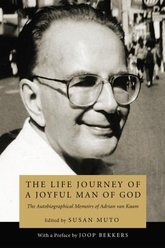 The Life Journey of a Joyful Man of God (eBook, ePUB) - Kaam, Adrian L. Van