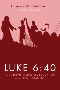 Cover Luke 6:40 and the Theme of Likeness Education in the New Testament (eBook, ePUB)