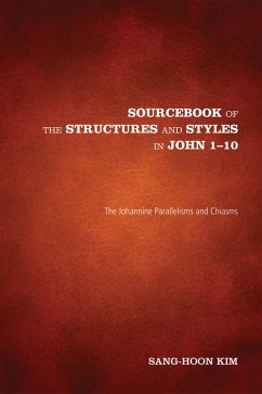 Sourcebook of the Structures and Styles in John 1-10 (eBook, ePUB) - Kim, Sang-Hoon