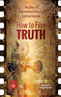 How to Film Truth (eBook, ePUB) - Wells, Justin