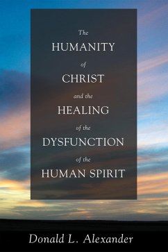 The Humanity of Christ and the Healing of the Dysfunction of the Human Spirit (eBook, ePUB)