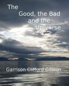 The Good, the Bad and the Universe (eBook, ePUB) - Gibson, Garrison