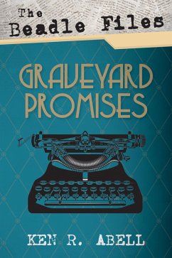 The Beadle Files: Graveyard Promises (eBook, ePUB) The Beadle Files: Graveyard Promises (eBook, ePUB)