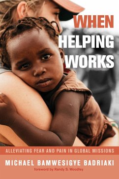 When Helping Works (eBook, ePUB) - Badriaki, Michael Bamwesigye