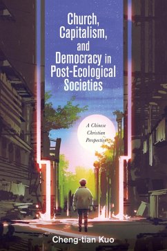 Church, Capitalism, and Democracy in Post-Ecological Societies (eBook, ePUB) - Kuo, Cheng-Tian