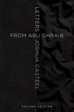 Letters from Abu Ghraib, Second Edition (eBook, ePUB) - Casteel, Joshua