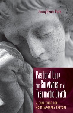 Pastoral Care for Survivors of a Traumatic Death (eBook, ePUB) - Park, Jeonghyun