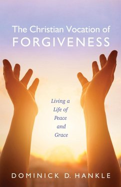 The Christian Vocation of Forgiveness (eBook, ePUB)
