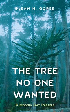 The Tree No One Wanted (eBook, ePUB) - Goree, Glenn