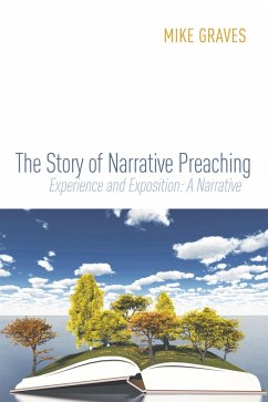 The Story of Narrative Preaching (eBook, ePUB) - Graves, Mike