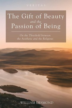 The Gift of Beauty and the Passion of Being (eBook, ePUB)