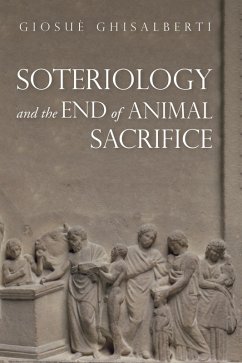 Soteriology and the End of Animal Sacrifice (eBook, ePUB)