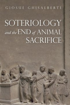 Soteriology and the End of Animal Sacrifice (eBook, ePUB)