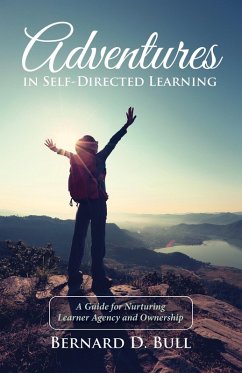 Adventures in Self-Directed Learning (eBook, ePUB) - Bull, Bernard D.