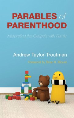 Parables of Parenthood (eBook, ePUB) - Taylor-Troutman, Andrew