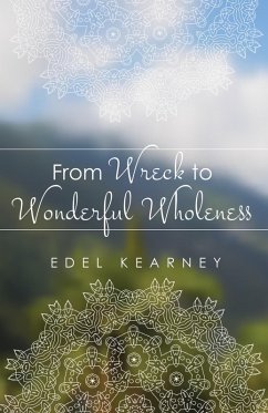 From Wreck to Wonderful Wholeness (eBook, ePUB)