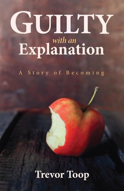 Guilty with an Explanation (eBook, ePUB) - Toop, Trevor