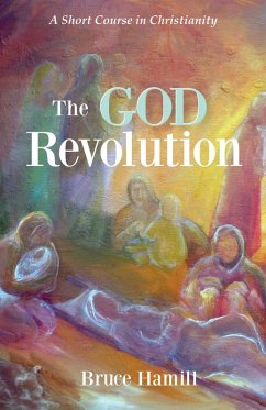 The God Revolution (eBook, ePUB) - Hamill, Bruce