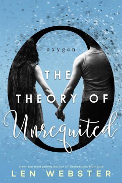 The Theory of Unrequited (The Science of Unrequited, #1) (eBook, ePUB) - Webster, Len