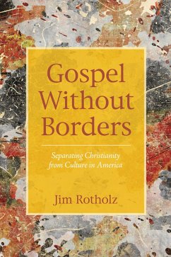 Gospel Without Borders (eBook, ePUB) - Rotholz, Jim