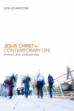 Jesus Christ for Contemporary Life (eBook, ePUB) - Schweitzer, Don