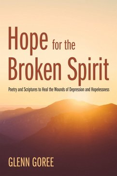Hope for the Broken Spirit (eBook, ePUB) - Goree, Glenn