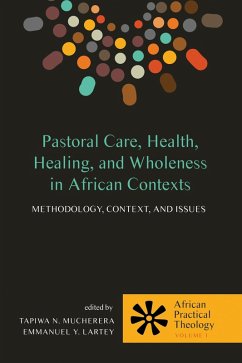 Pastoral Care, Health, Healing, and Wholeness in African Contexts (eBook, ePUB)