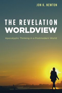 The Revelation Worldview (eBook, ePUB) The Revelation Worldview (eBook, ePUB)