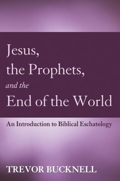 Jesus, the Prophets, and the End of the World (eBook, ePUB)